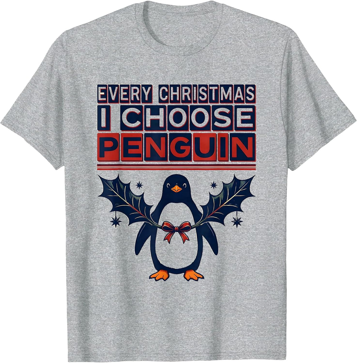 Men's Every Christmas I Choose Penguin Funny Penguin Lover T-Shirt - Heather Grey