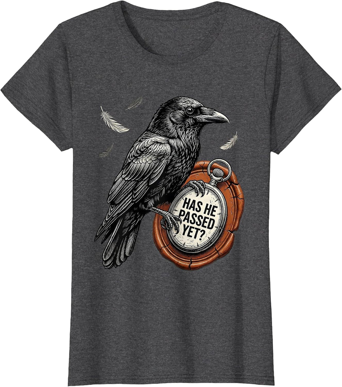 Women's Has He Passed Yet Dark Humor Crow Raven Bird Gothic T-Shirt - Dark Heather Grey