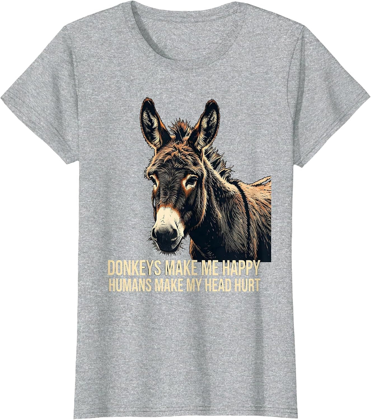Women's Donkeys Make Me Happy, Humans Make My Head Hurt Funny T-Shirt - Heather Grey