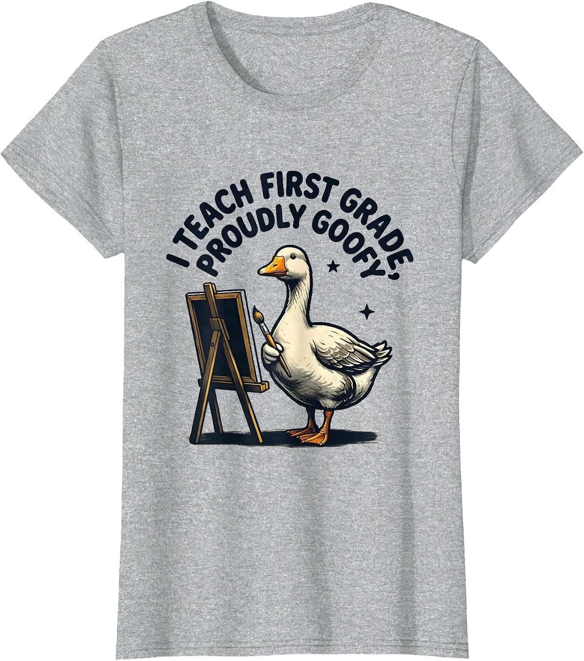 Women's I Teach First Grade Proudly Goofy Funny Preschool Teacher T-Shirt - Heather Grey