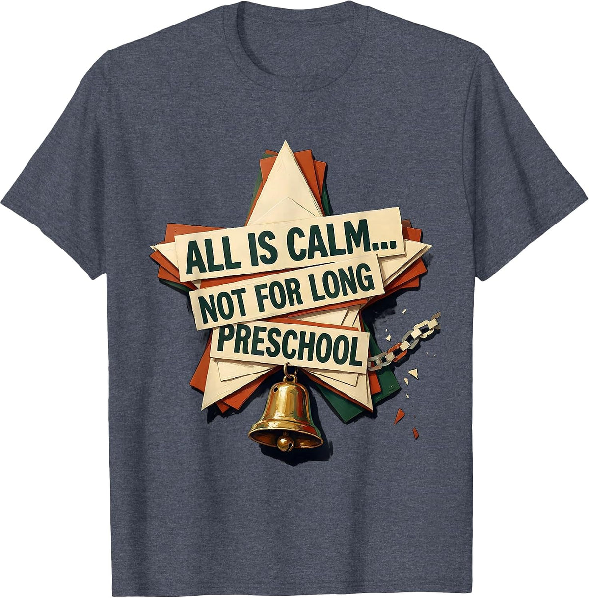 All Is Calm Not For Long Preschool Funny Teacher Christmas T-Shirt - Heather Blue
