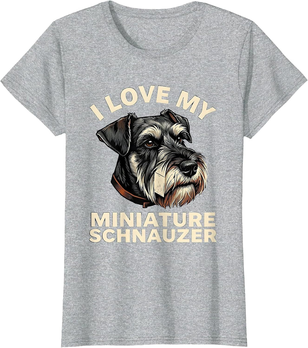 I Love My Miniature Schnauzer Funny Dog Lover Pet Parent T-Shirt - Heather Grey