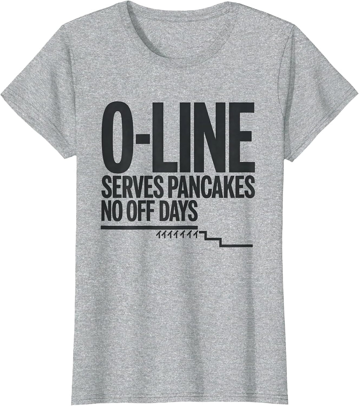 O-Line Serves Pancakes No Off Days Funny Football Lineman T-Shirt - Heather Grey