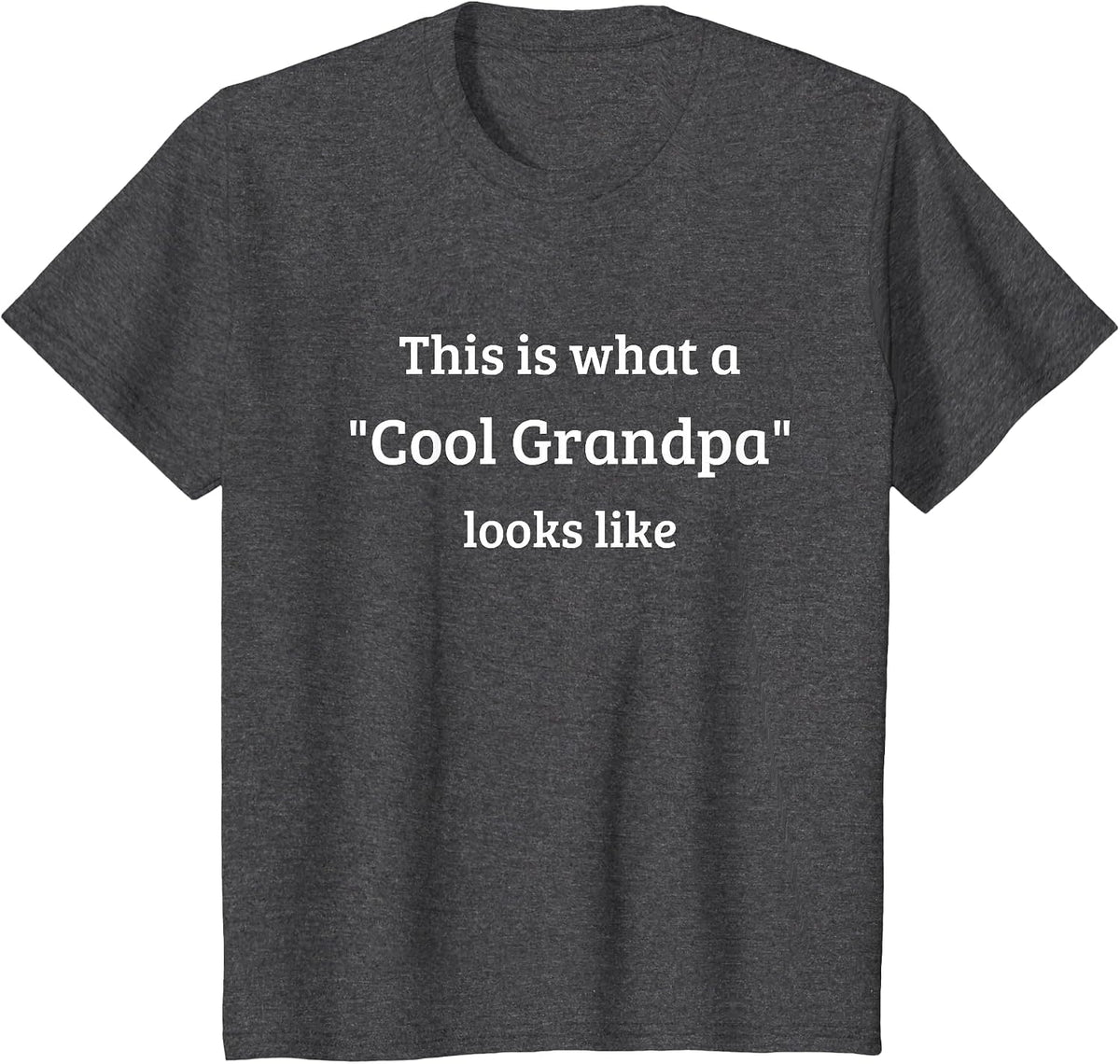 This is What a Cool Grandpa Looks Like T-Shirt - Dark Heather Grey