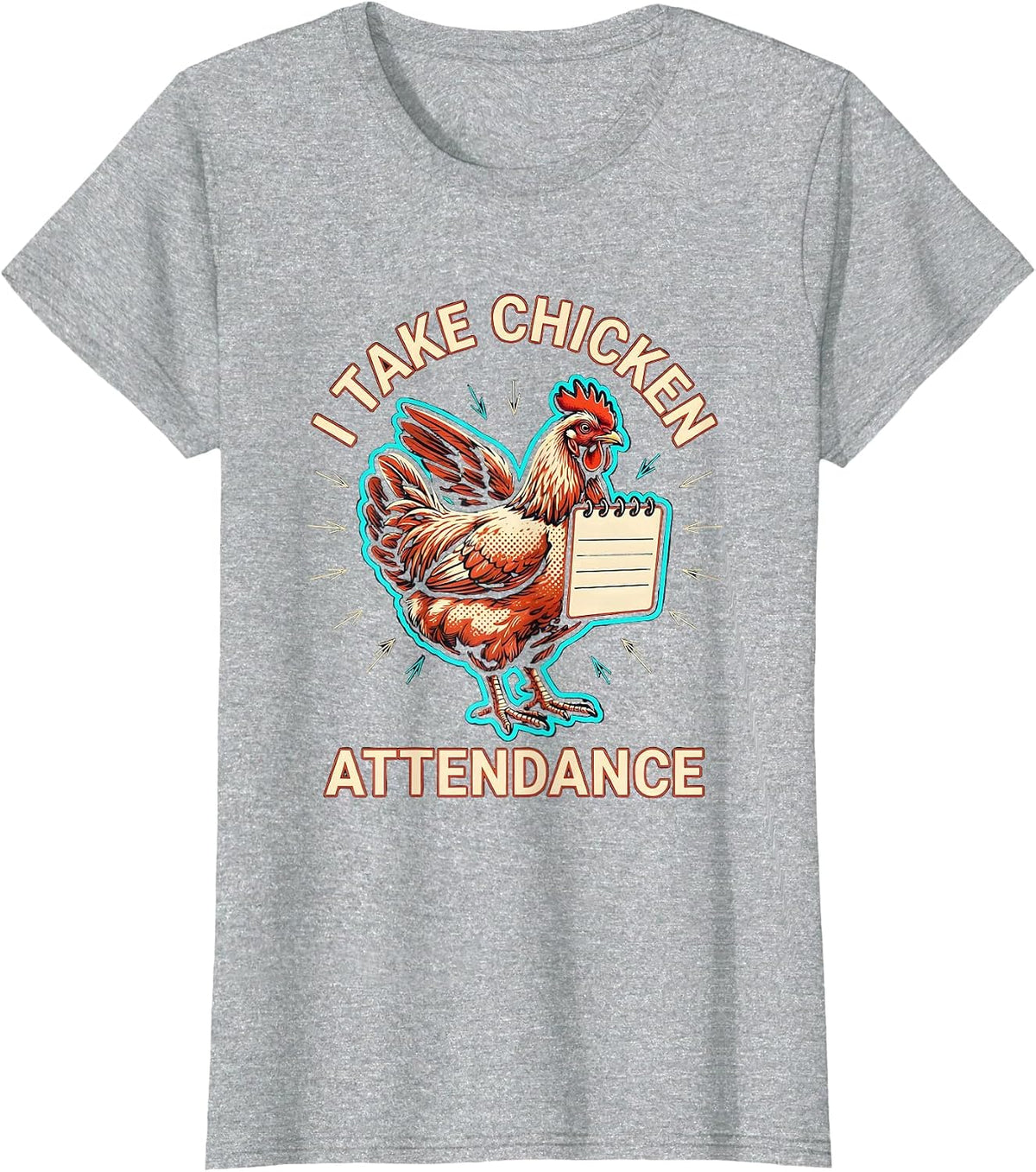 I Take Chicken Attendance Funny Chicken Lover Farm Humor T-Shirt - Heather Grey