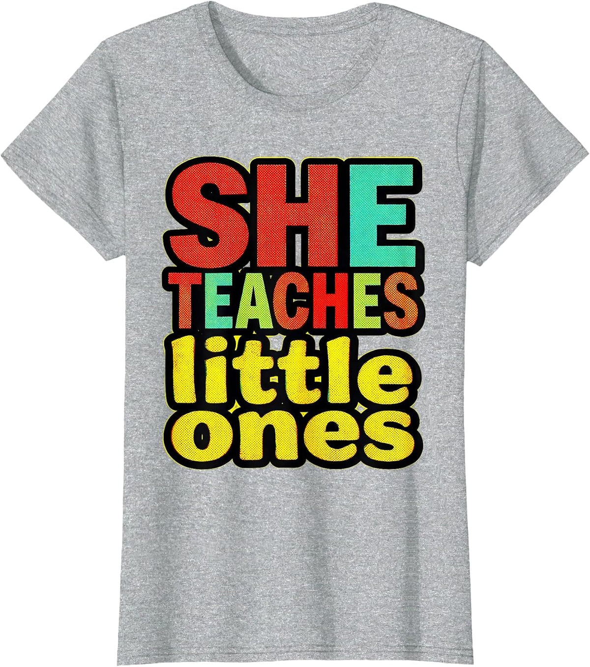 She Teaches Little Ones Elementary Teacher Design T-Shirt - Heather Grey