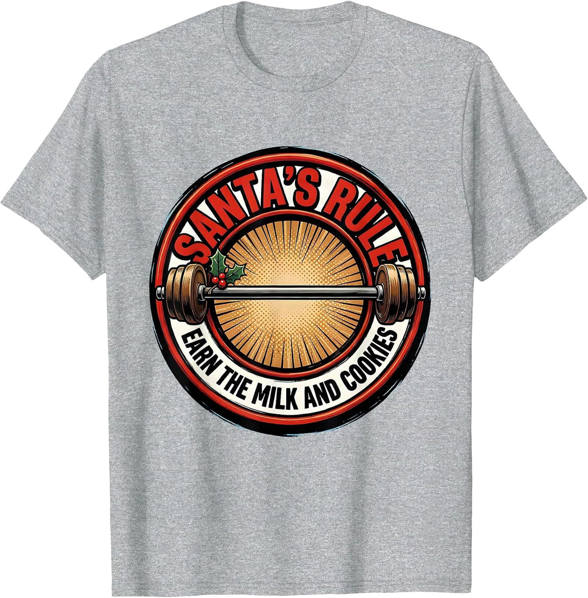 Men's Santa's Rule: Earn The Milk And Cookies Funny T-Shirt - Heather Grey