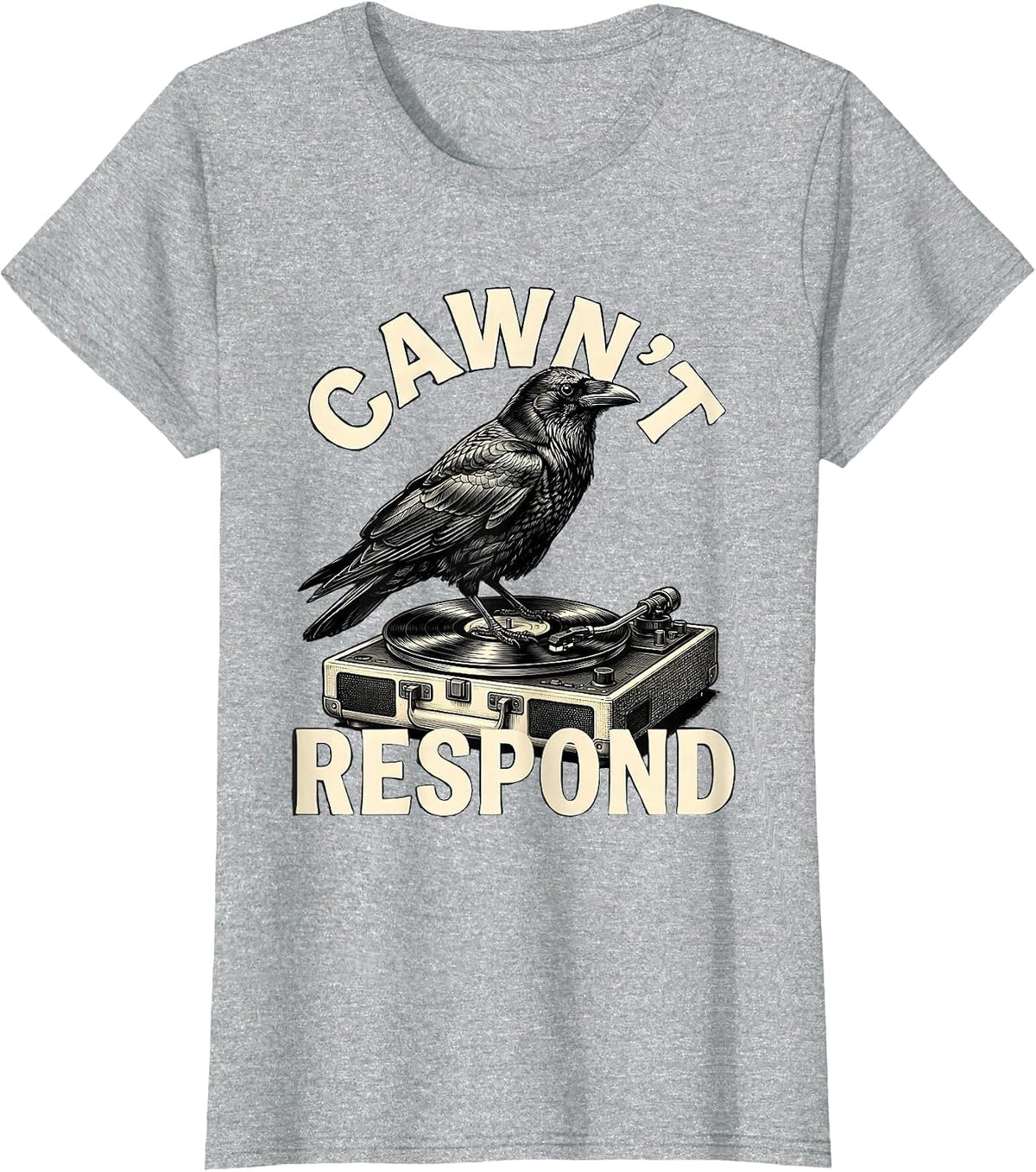 Cawn't Respond Funny Crow Gothic Dark Humor Bird Lover T-Shirt - Heather Grey