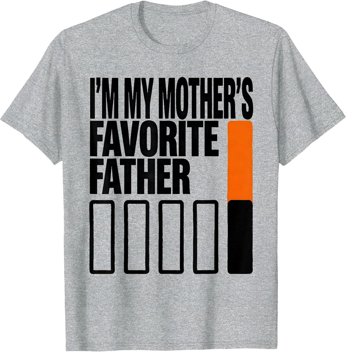 Men's I'm My Mother's Favorite Father Funny Family Humor Dad Gift T-Shirt - Heather Grey
