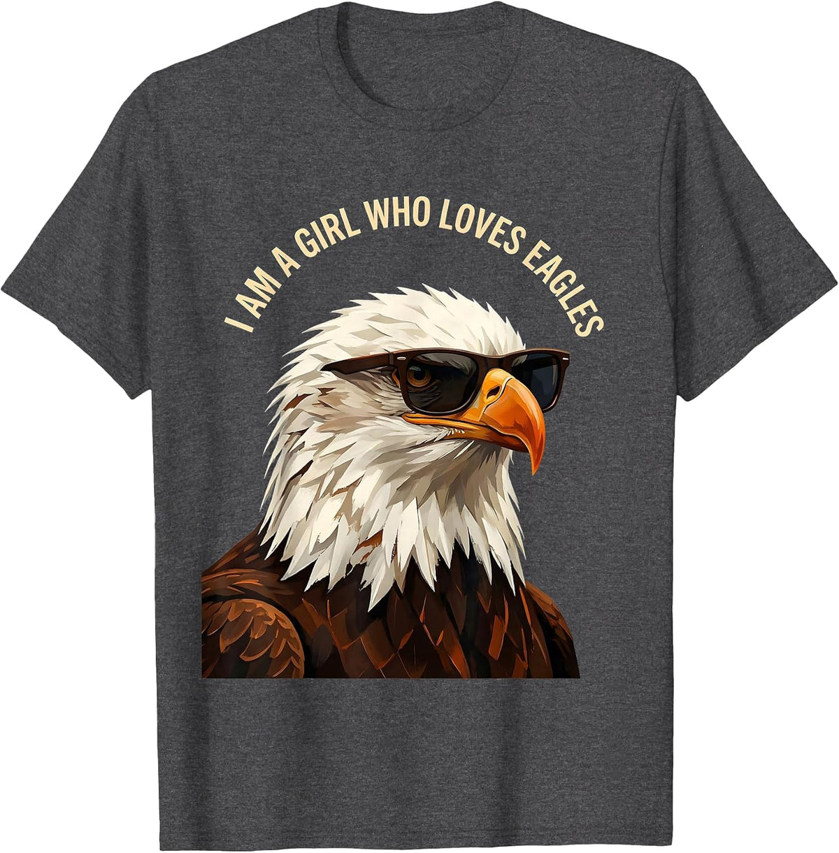 Men's I Am A Girl Who Loves Eagles Funny Bald Eagle Bird Lover T-Shirt - Dark Heather Grey