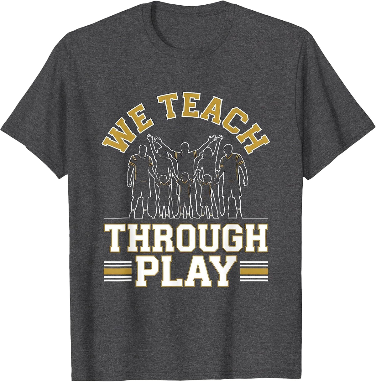 Men's We Teach Through Play Sports Preschool Teacher Back To T-Shirt - Dark Heather Grey