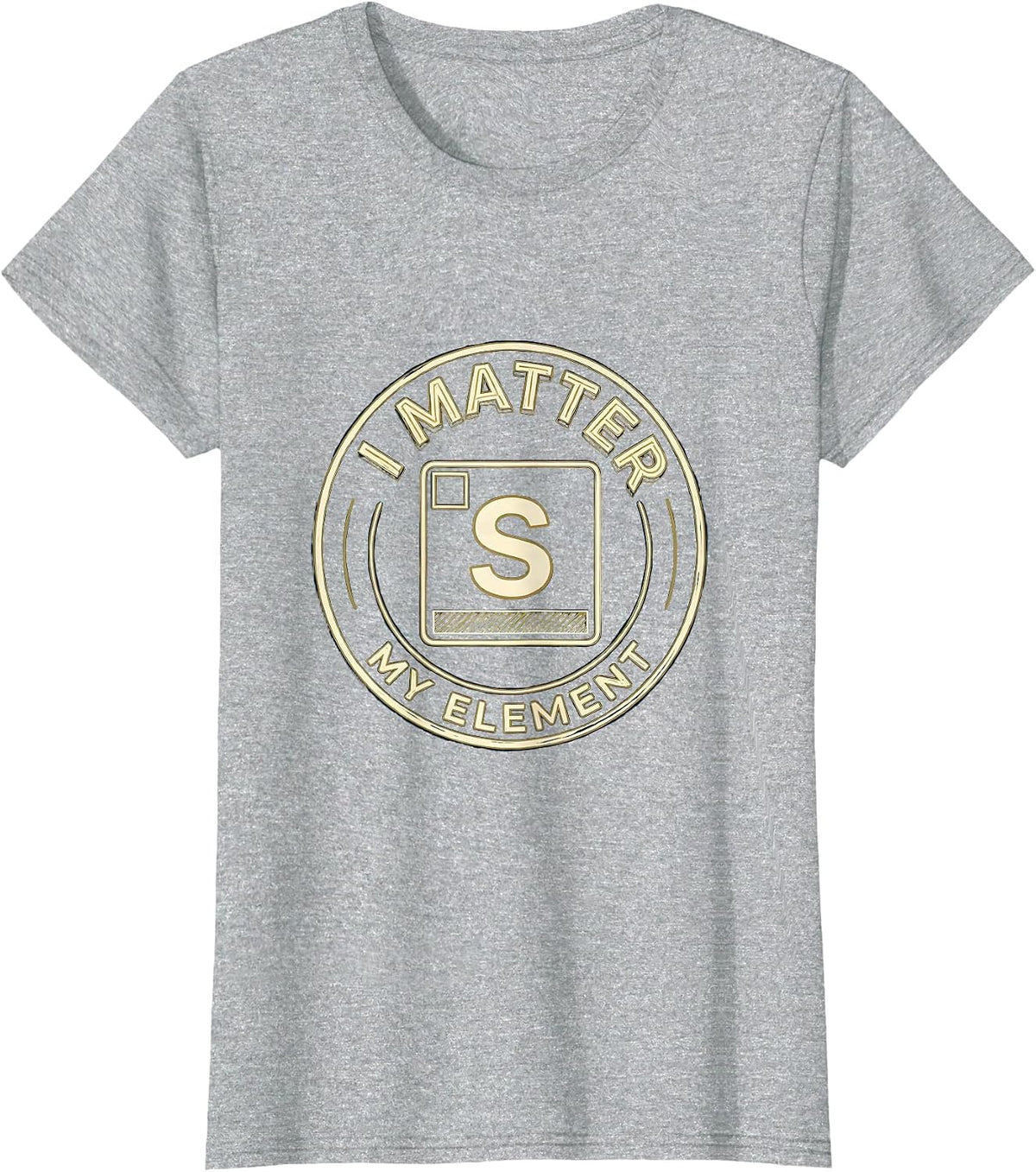 Women's I Matter My Element Funny Chemistry Science Pun Humor T-Shirt - Heather Grey