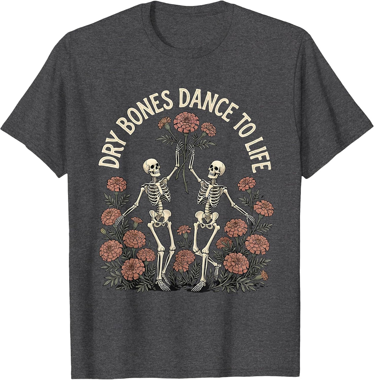Dry Bones Dance To Life Faith Vintage Skeleton Humor T-Shirt - Dark Heather Grey