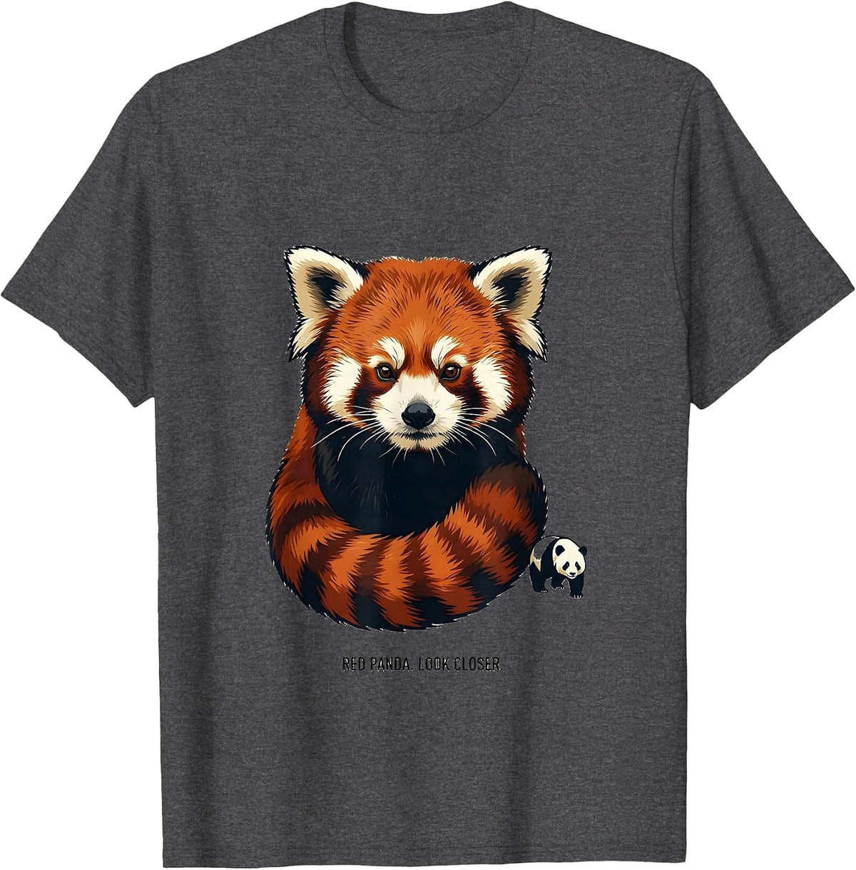 Red Panda Look Closer Funny Panda Lover Animal Humor Gift T-Shirt - Dark Heather Grey