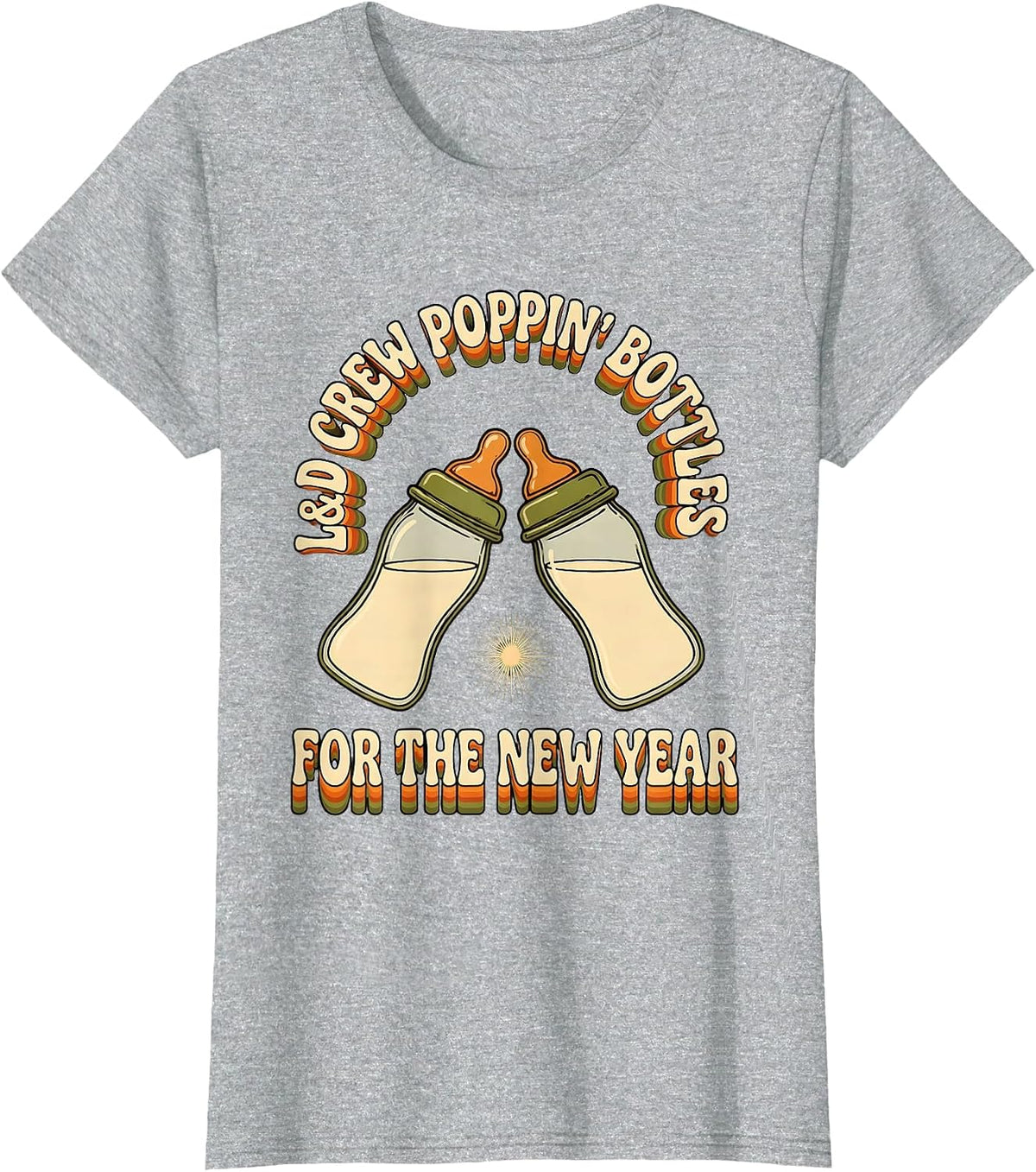 L&D Crew Poppin' Bottles For The New Year Nurse T-Shirt - Heather Grey