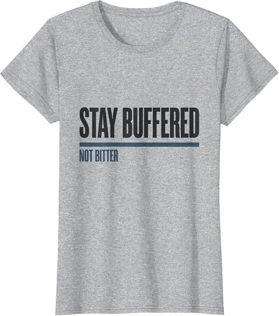 Stay Buffered, Not Bitter Funny Chemistry Teacher Science T-Shirt - Heather Grey