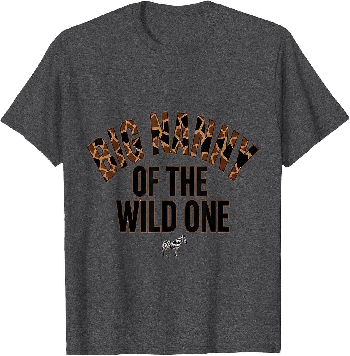 Men's Big Nanny Of The Wild One Funny Safari Zoo Birthday Party T-Shirt - Dark Heather Grey