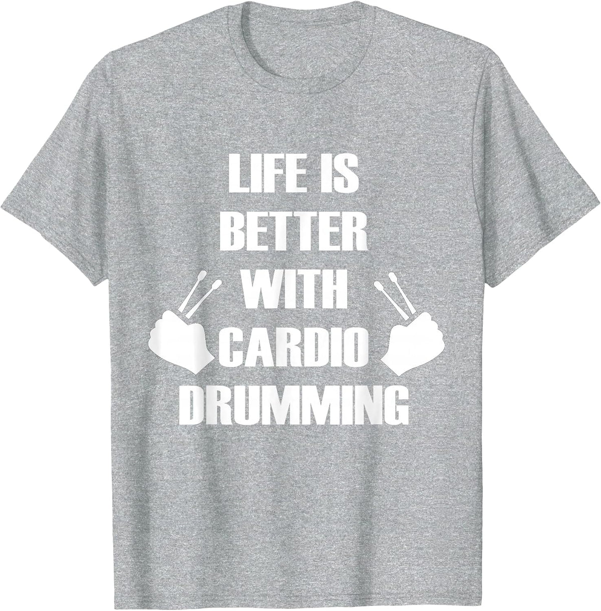 Cardio and Gym Shirt Life is Better with Cardio Drumming T-Shirt - Heather Grey
