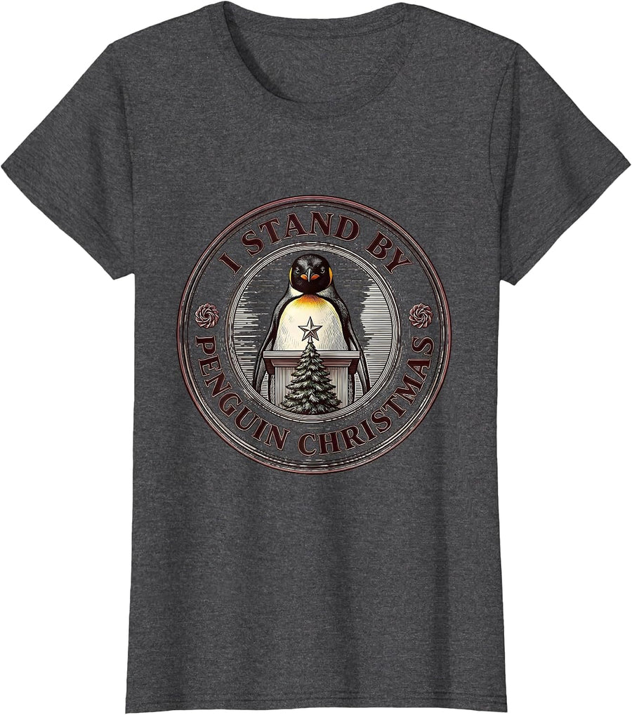 Women's I Stand By Penguin Christmas Funny Penguin Lover Ugly T-Shirt - Dark Heather Grey