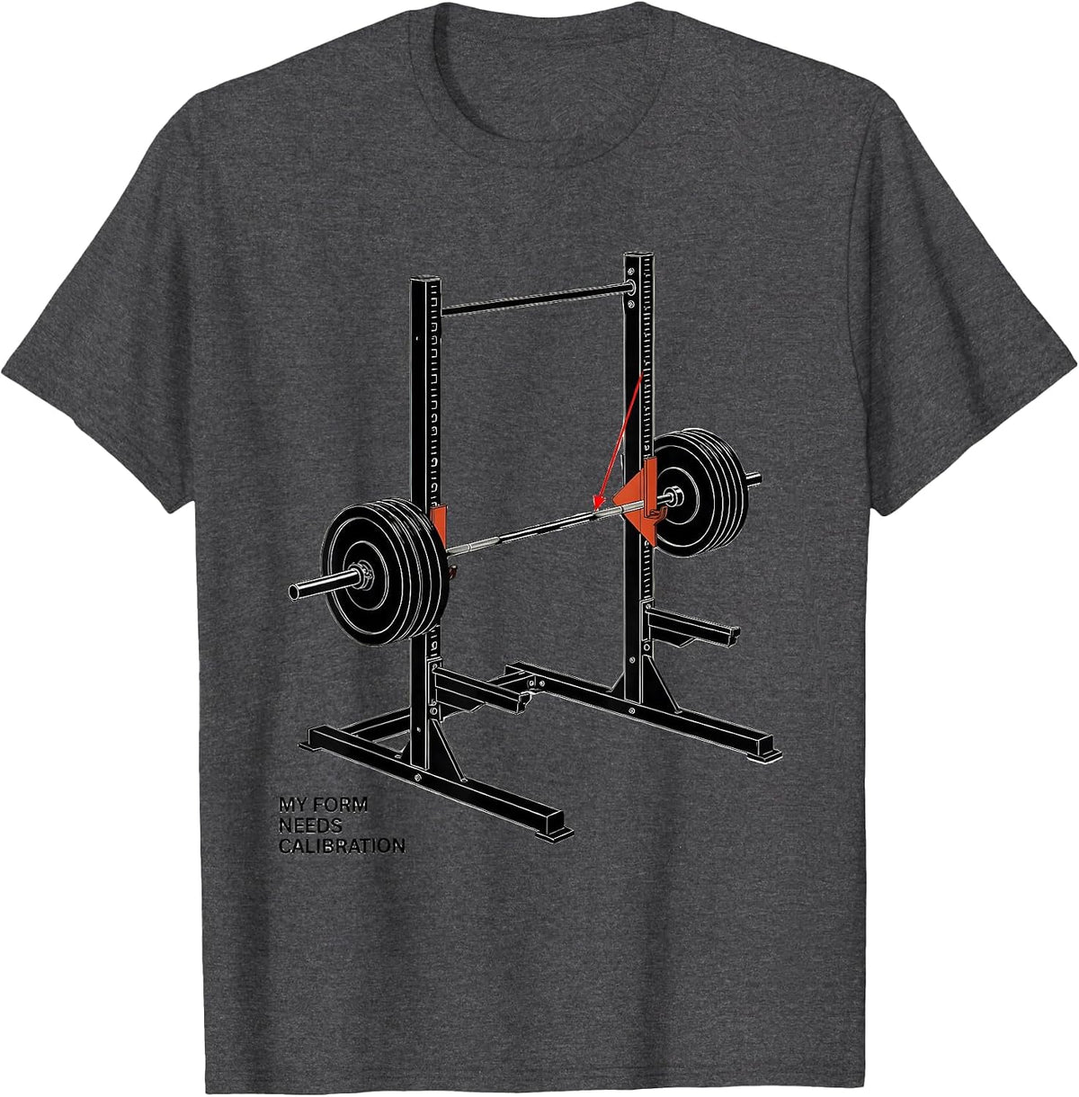 My Form Needs Calibration Funny Gym Weightlifting Workout T-Shirt - Dark Heather Grey