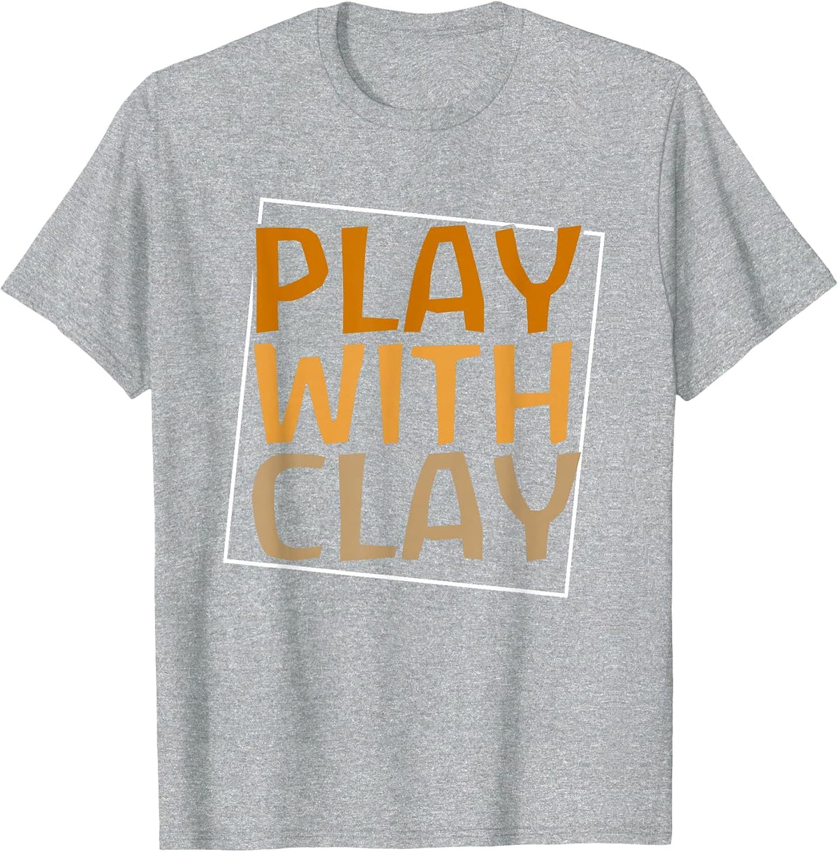 Play with Clay | Ceramic Artist | Pottery Wheel T-Shirt - Heather Grey
