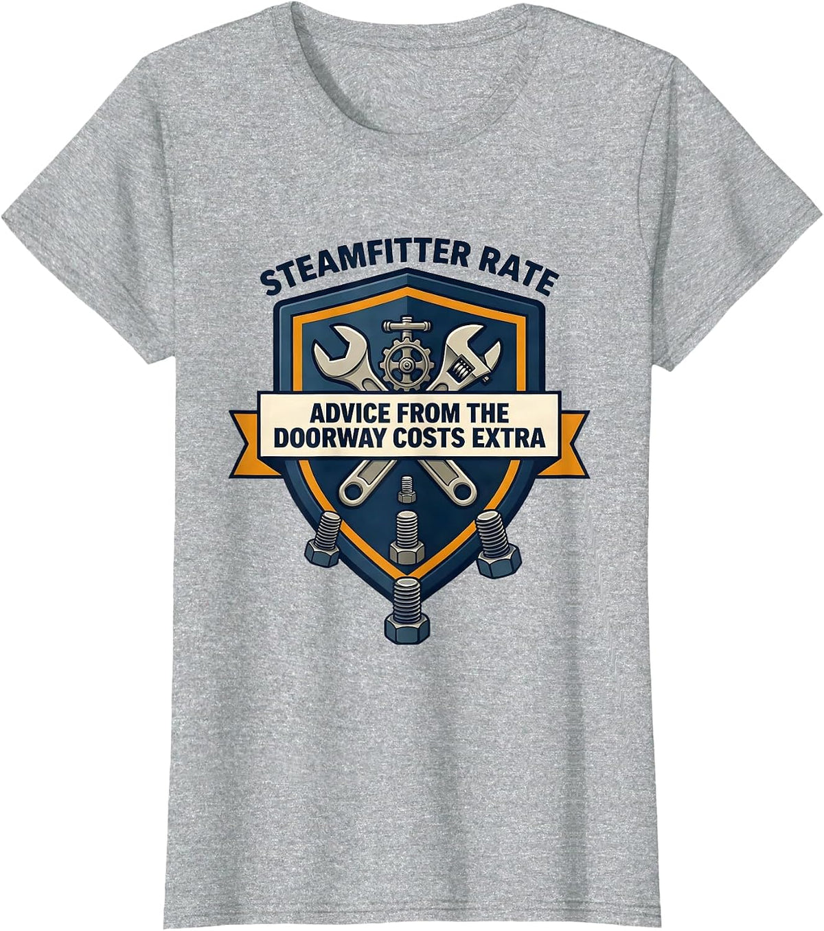 Women's Steamfitter Rate: Advice From The Doorway Costs Extra T-Shirt - Heather Grey