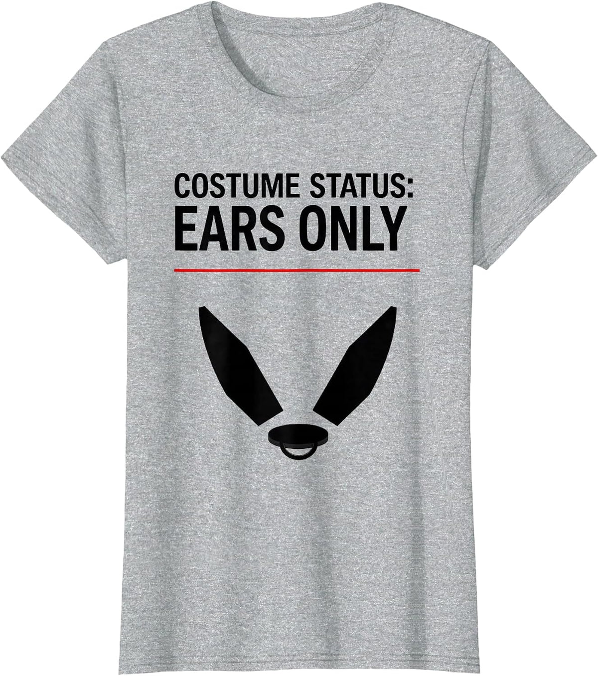 Women's Costume Status: Ears Only Funny Donkey Animal Lover Humor T-Shirt - Heather Grey