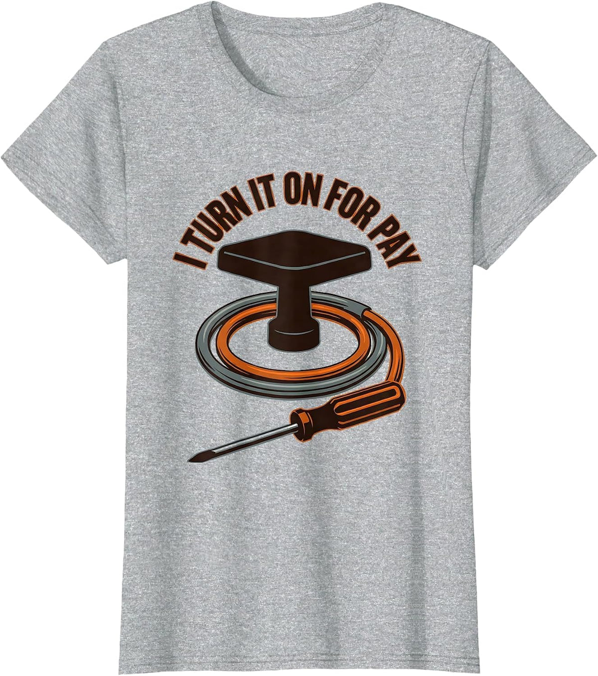 I Turn It On For Pay Funny Electrician Lineman Engineer T-Shirt - Heather Grey