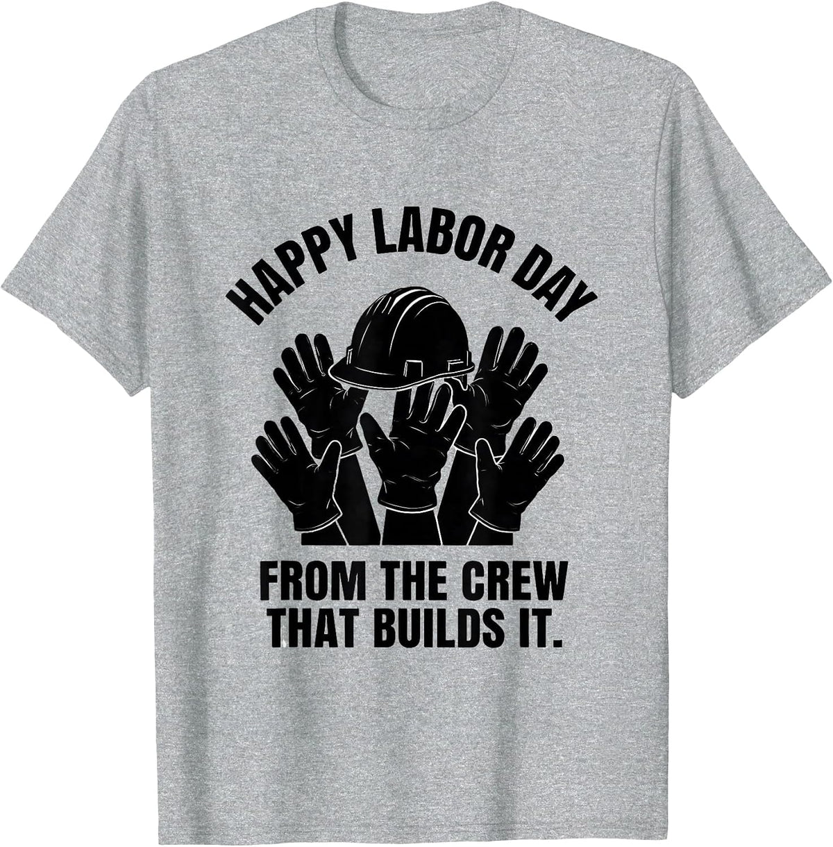 Men's Happy Labor Day, From The Crew That Builds It Union T-Shirt - Heather Grey