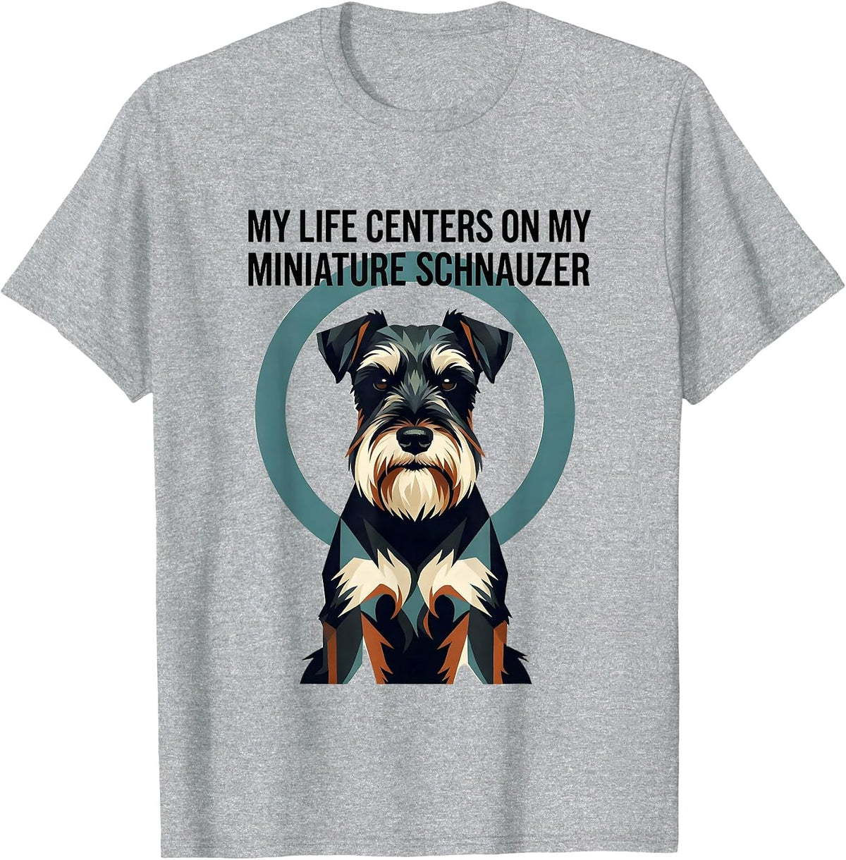 Men's My Life Centers On My Miniature Schnauzer Dog Lover T-Shirt - Heather Grey