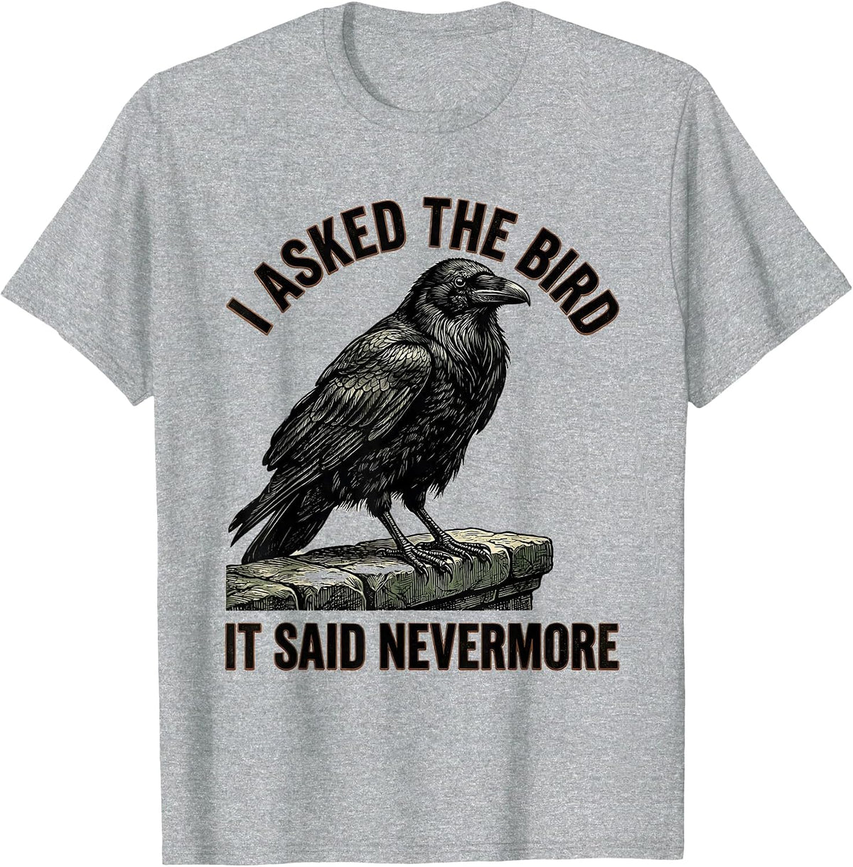 Men's I Asked The Bird, It Said Nevermore Vintage Raven Gothic T-Shirt - Heather Grey