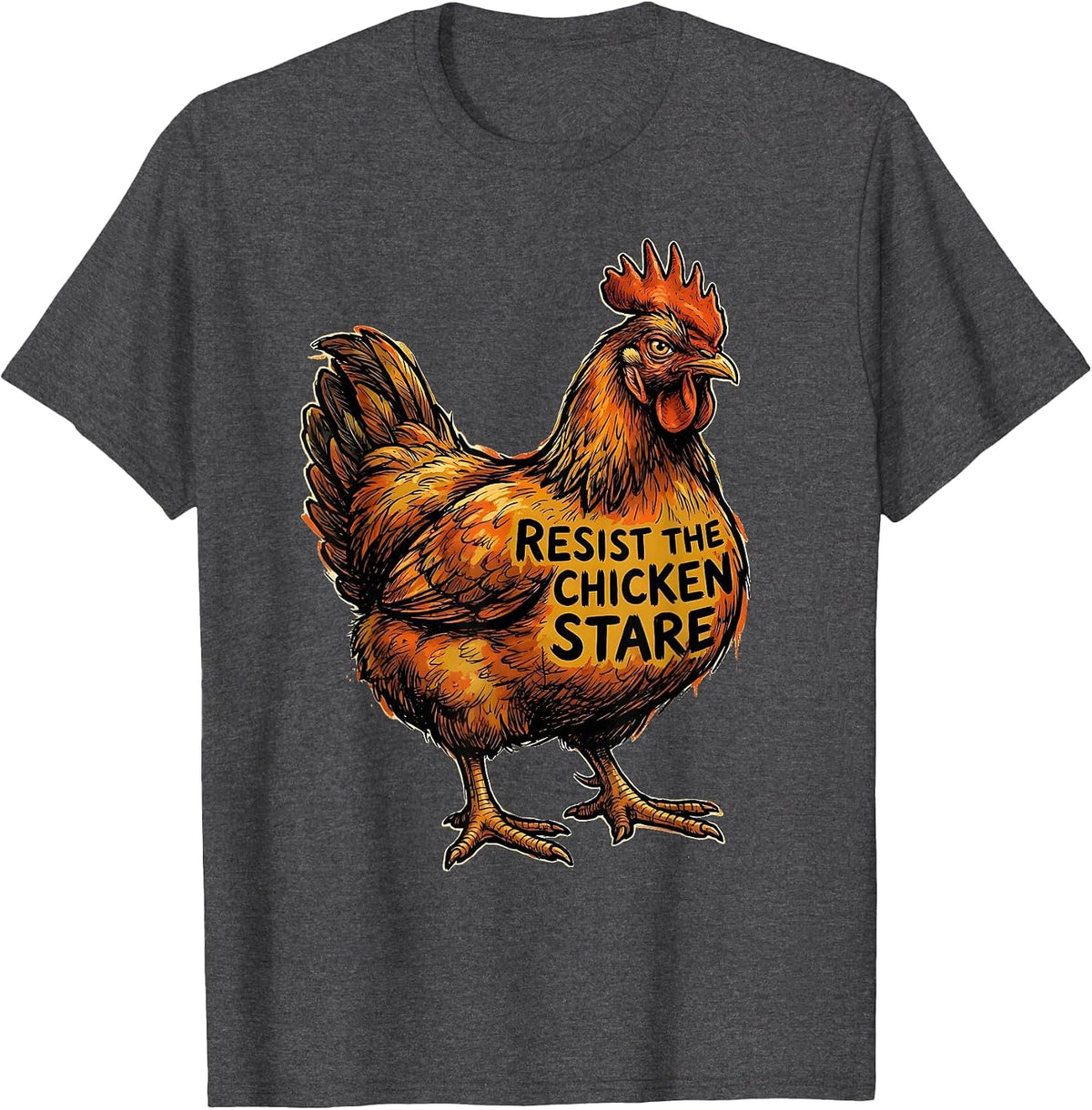 Men's Resist The Chicken Stare Funny Chicken Lover Farm Animal T-Shirt - Dark Heather Grey