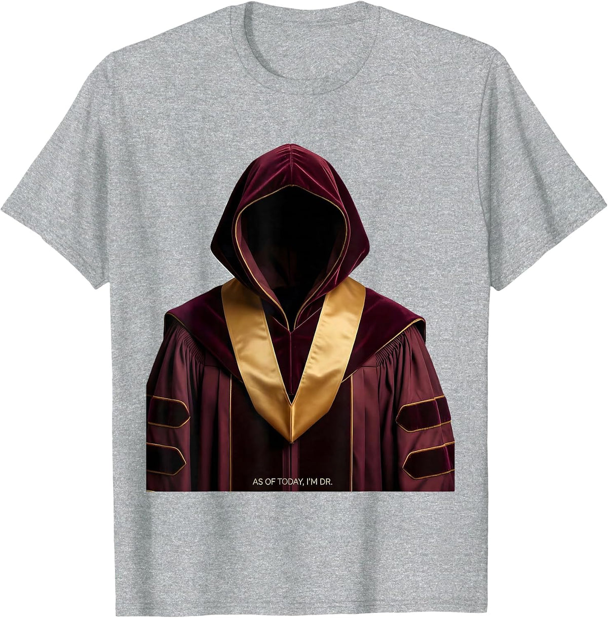 Men's As of today, I'm Dr. Funny PhD Graduate Doctorate Degree T-Shirt - Heather Grey