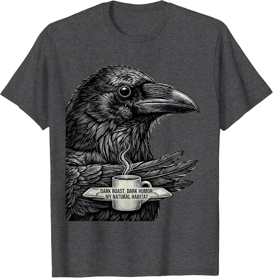 Men's Dark Roast, Dark Humor, My Natural Habitat Gothic Raven T-Shirt - Dark Heather Grey
