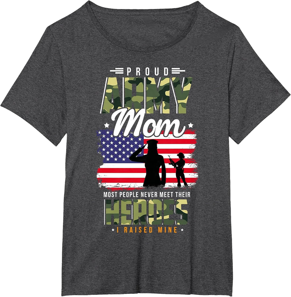 Most People Never Meet Their Heroes Army Mom Army Proud Mom T-Shirt - Dark Heather Grey
