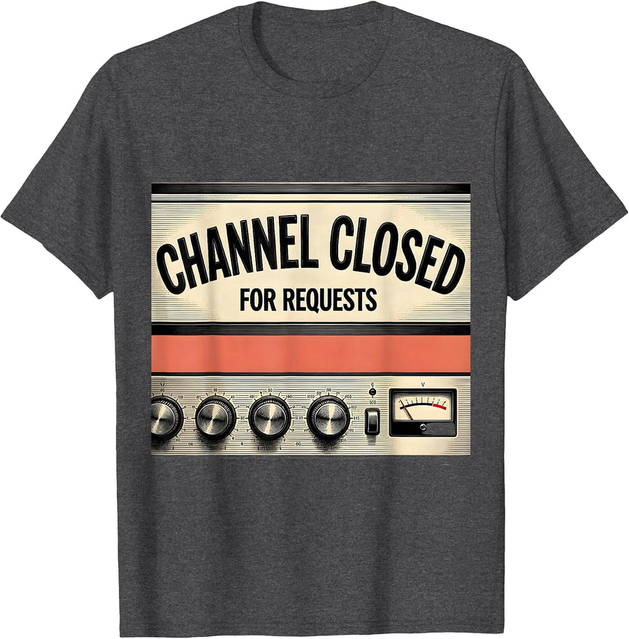 Men's Channel Closed For Requests Funny DJ Retro Audio Mixing T-Shirt - Dark Heather Grey