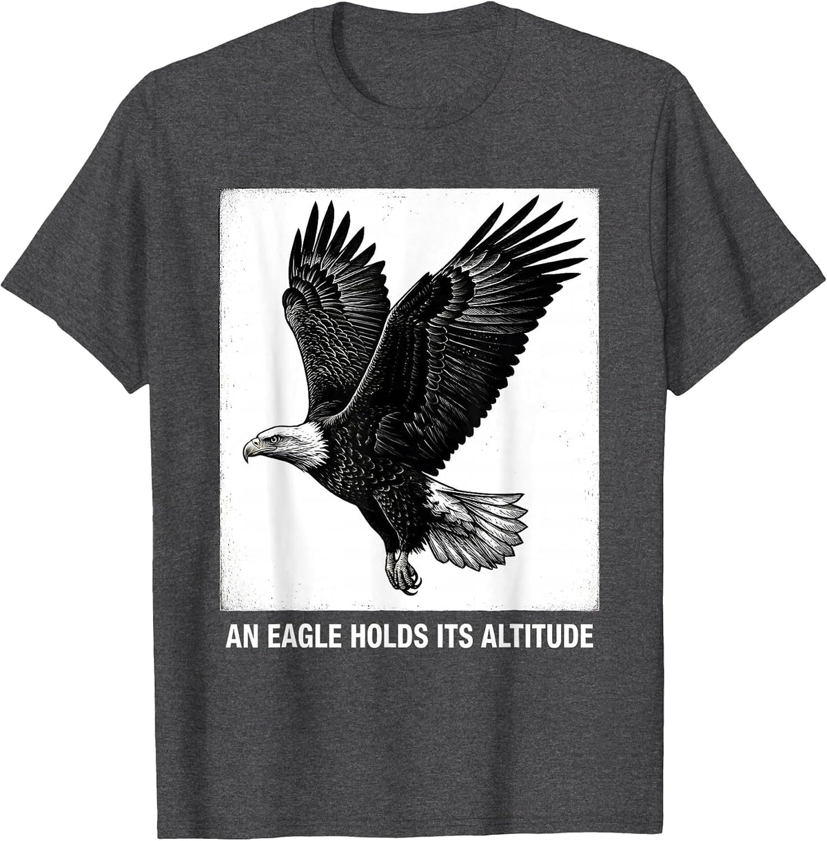 Men's An Eagle Holds Its Altitude Patriotic Bald Eagle Wildlife T-Shirt - Dark Heather Grey