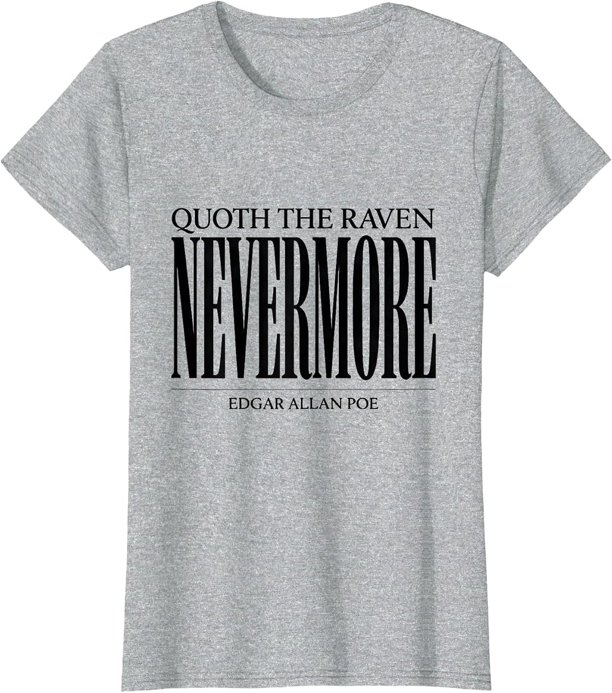 Women's Quoth The Raven, Nevermore Edgar Allan Poe Literary Fan T-Shirt - Heather Grey