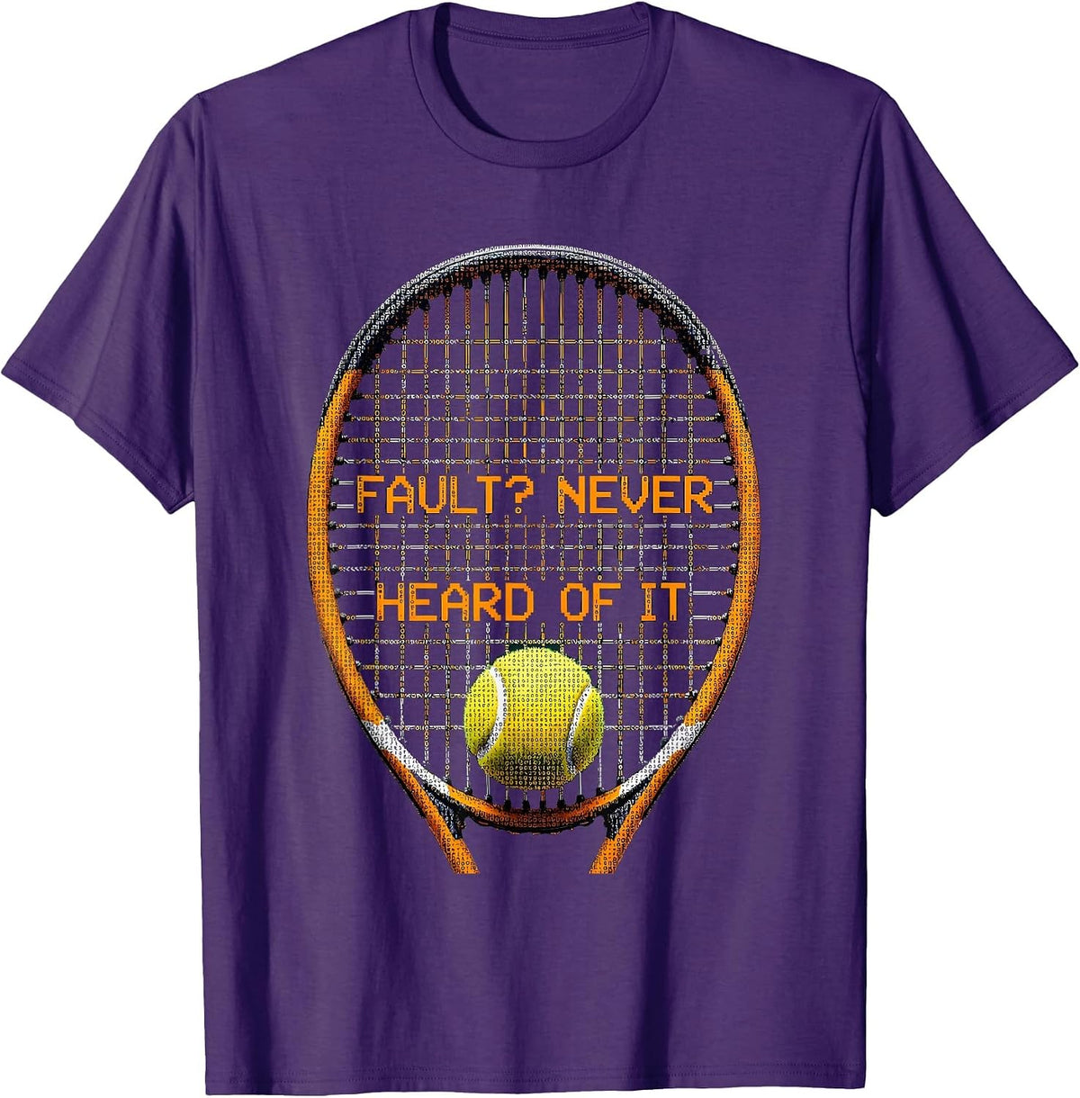 Fault? Never Heard Of It Funny Tennis Design T-Shirt - Purple