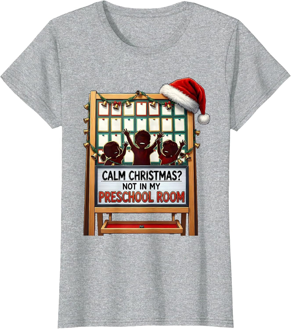 Calm Christmas? Not In My Preschool Room Funny Teacher T-Shirt - Heather Grey