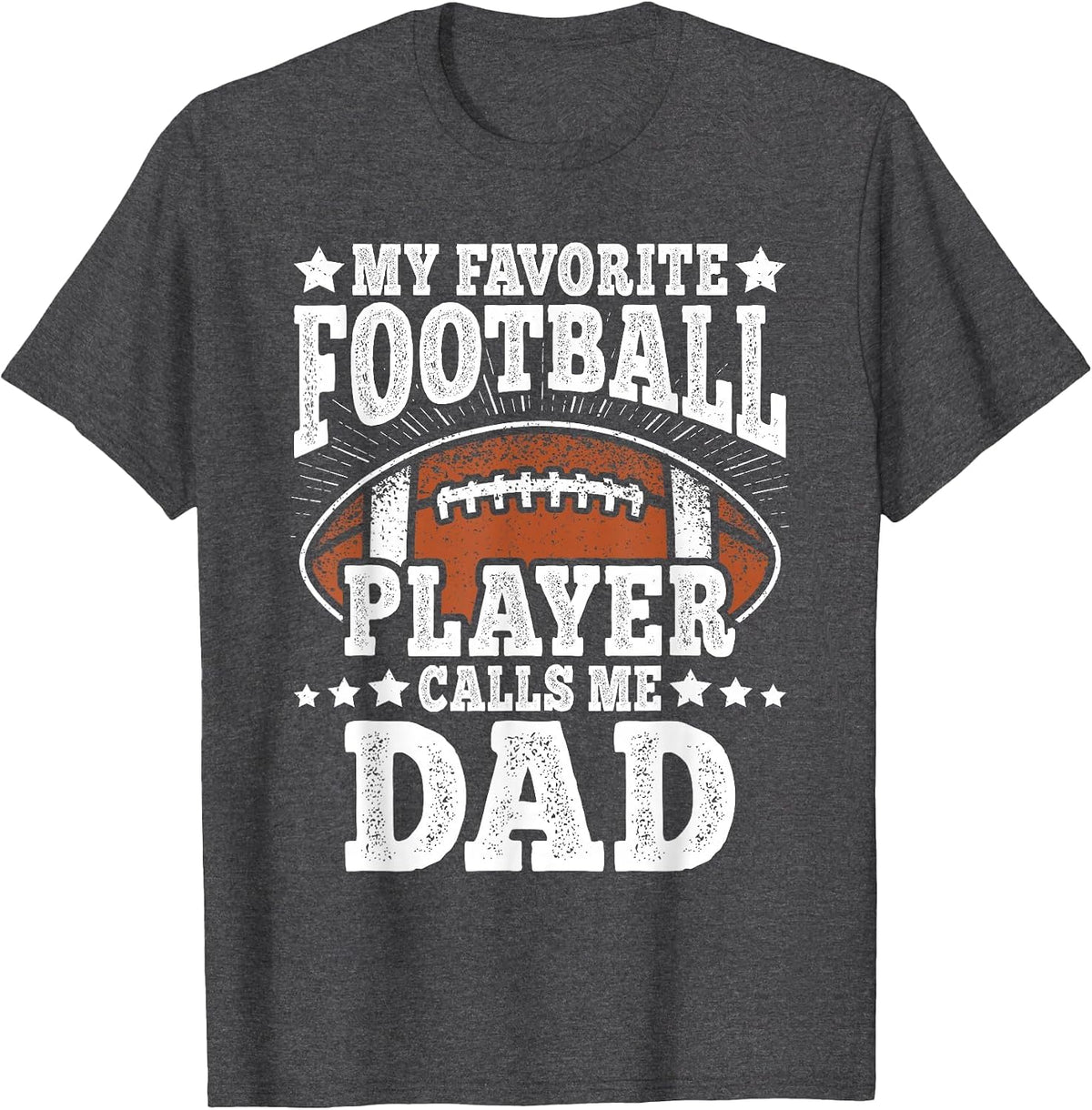 My Favorite Football Player Calls Me Dad American Football T-Shirt - Dark Heather Grey