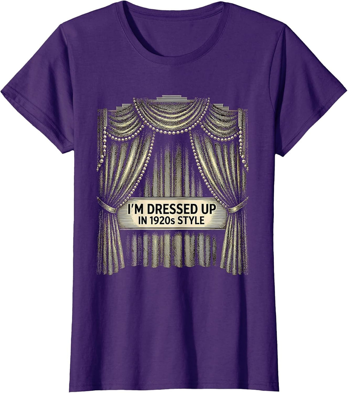 Women's I'm Dressed Up In 1920s Style Vintage Roaring Twenties Party T-Shirt - Purple