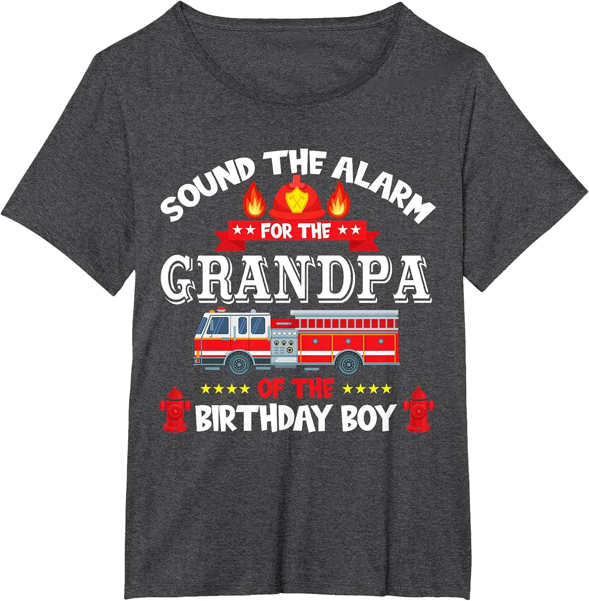Sound The Alarm Grandpa Birthday Boy Fire Truck Lover T-Shirt - Dark Heather Grey