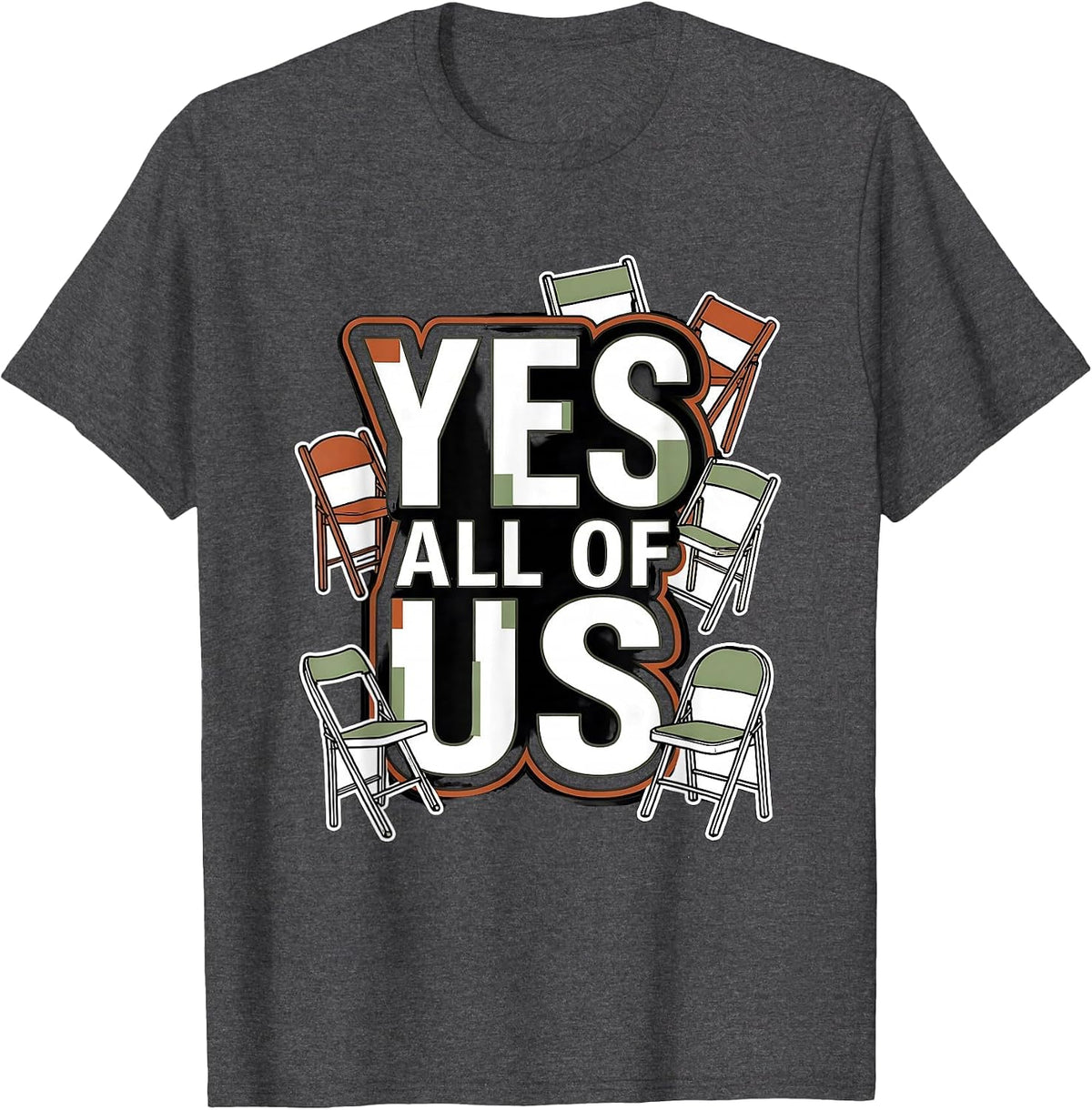Yes, All Of Us Funny Family Reunion Matching Group Humor T-Shirt - Dark Heather Grey