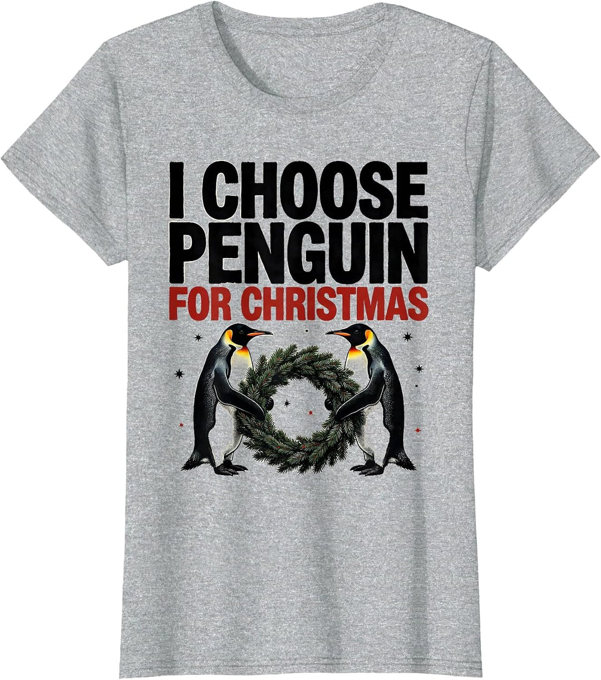 Women's I Choose Penguin For Christmas Funny Penguin Lover Holiday T-Shirt - Heather Grey