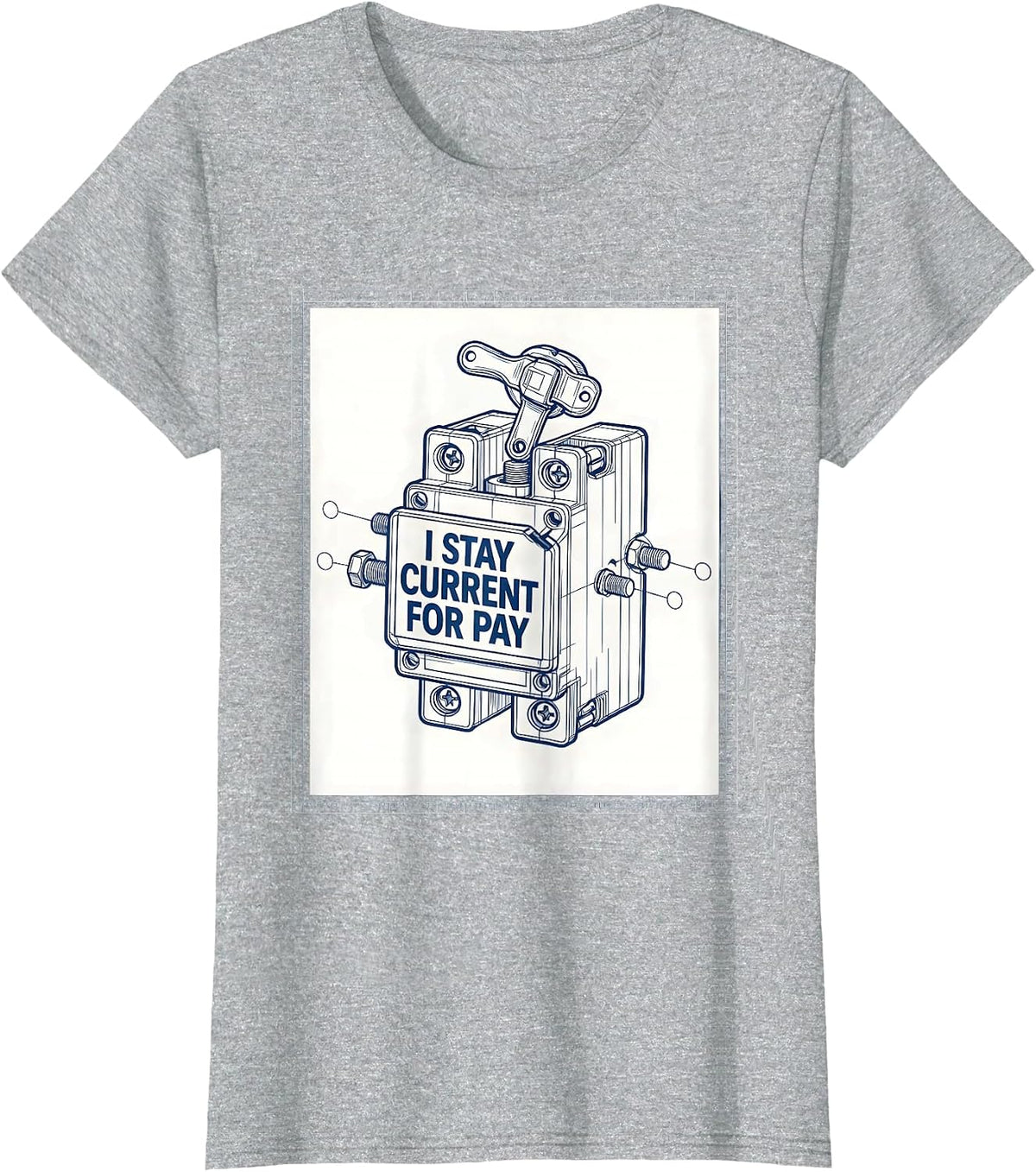 I Stay Current For Pay Funny Electrician Lineman Gift T-Shirt - Heather Grey