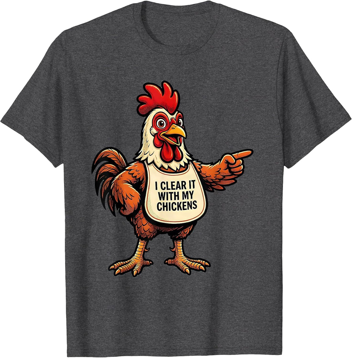 Men's I Clear It With My Chickens Funny Chicken Lover Farm Humor T-Shirt - Dark Heather Grey