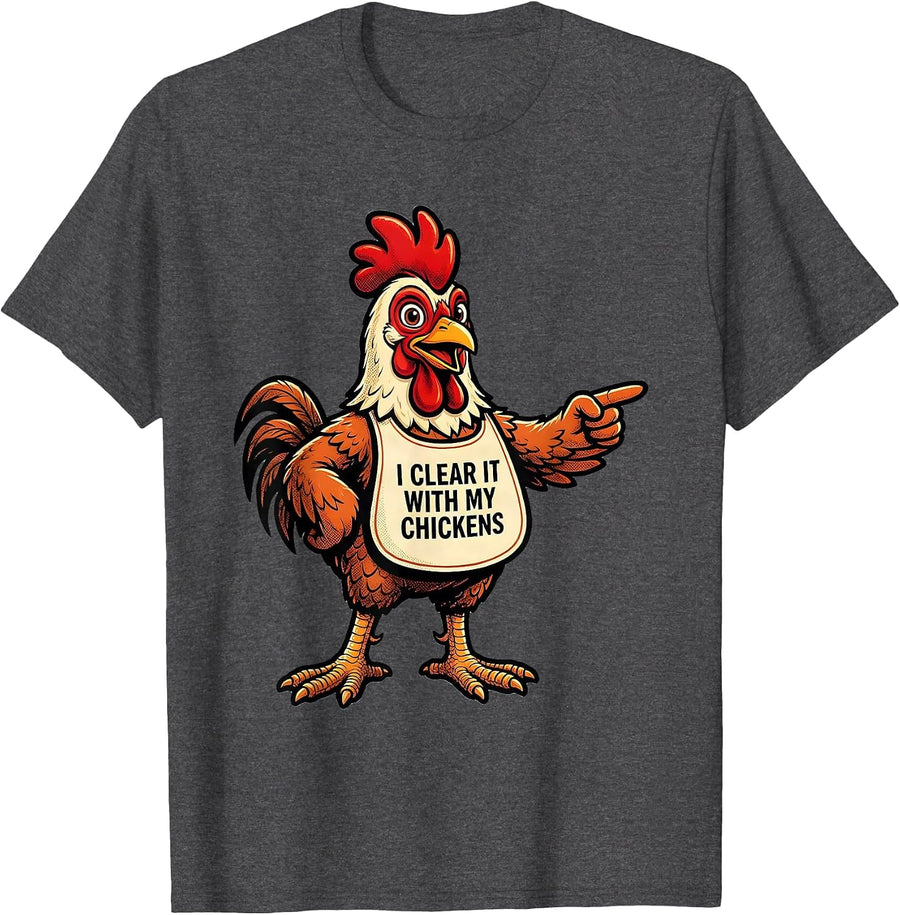 Men's I Clear It With My Chickens Funny Chicken Lover Farm Humor T-Shirt - Dark Heather Grey