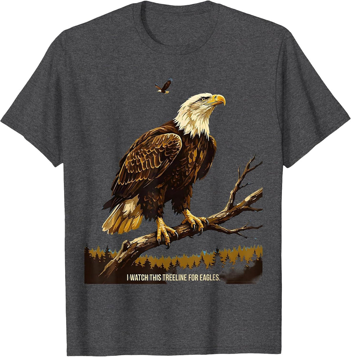 Men's I Watch This Treeline For Eagles Bald Eagle Wildlife T-Shirt - Dark Heather Grey