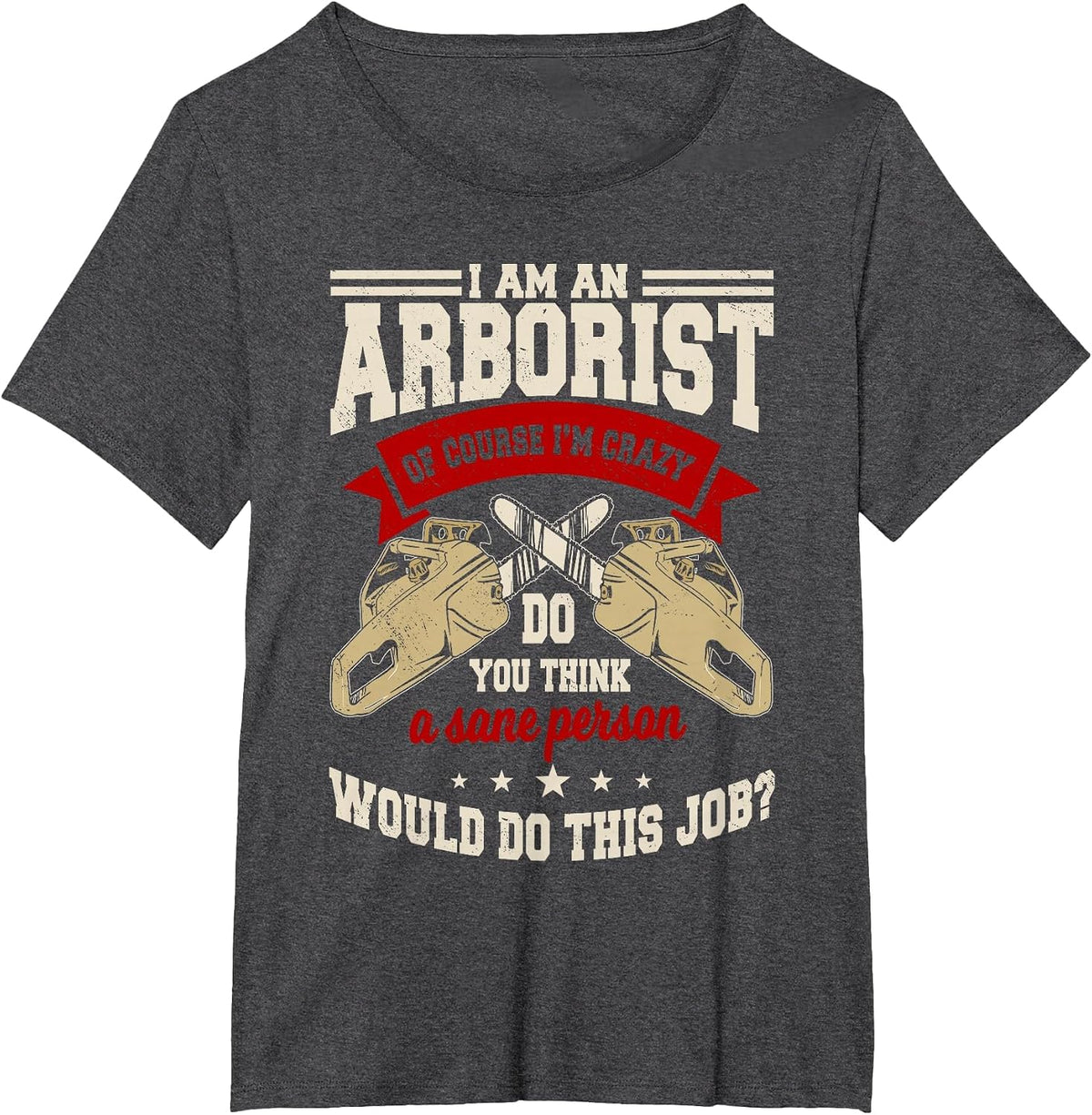 Arborist Chainsaw Arboriculturist Tree Surgeon T-Shirt - Dark Heather Grey